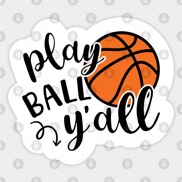 Play Ball Y'all Basketball Southern Cute Funny Sticker by GlimmerDesigns